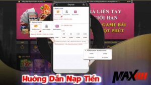 Nạp Tiền Max88 Và Hướng Dẫn Thực Hiện Giao Dịch An Toàn