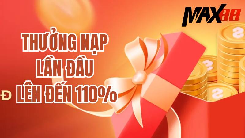 Chương trình thưởng nạp lần đầu lên đến 110% dành cho tân binh