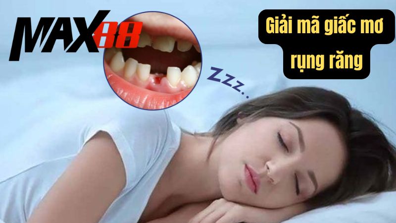 Giải Mã Giấc Mơ Rụng Răng Chinh Phục Giấc Mơ Đổi Đời