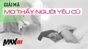 Giải Mã Giấc Mơ Thấy Người Yêu Cũ Đánh Số Nào Để “Về Bờ”