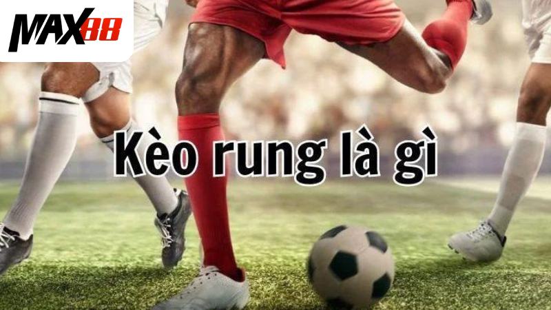 Kèo rung có tính “liên tục” và “trực tiếp”