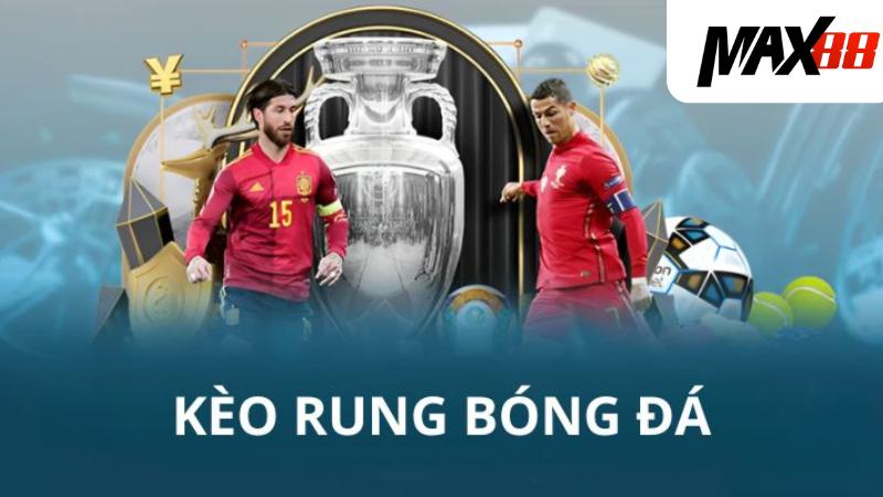 Kèo rung hiệp 2 và cả trận đơn giản