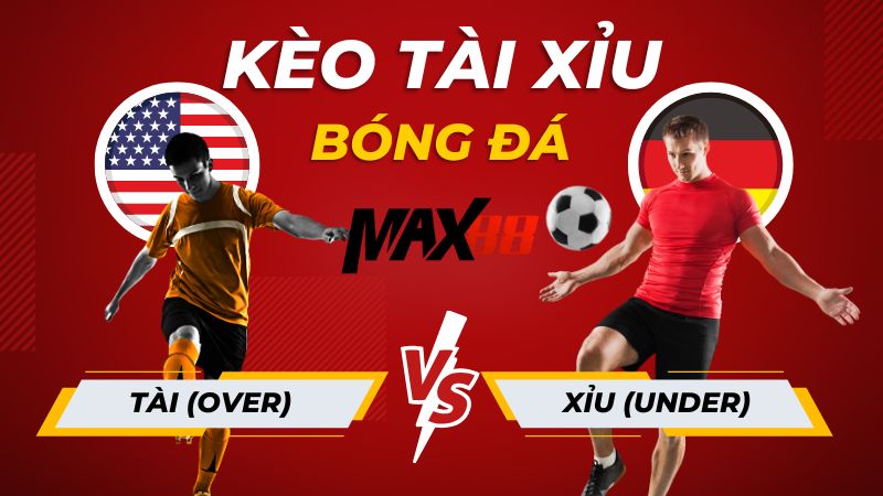Kèo Tài Xỉu Bóng Đá là Gì? Các Loại Kèo Phổ Biến Tại Max88